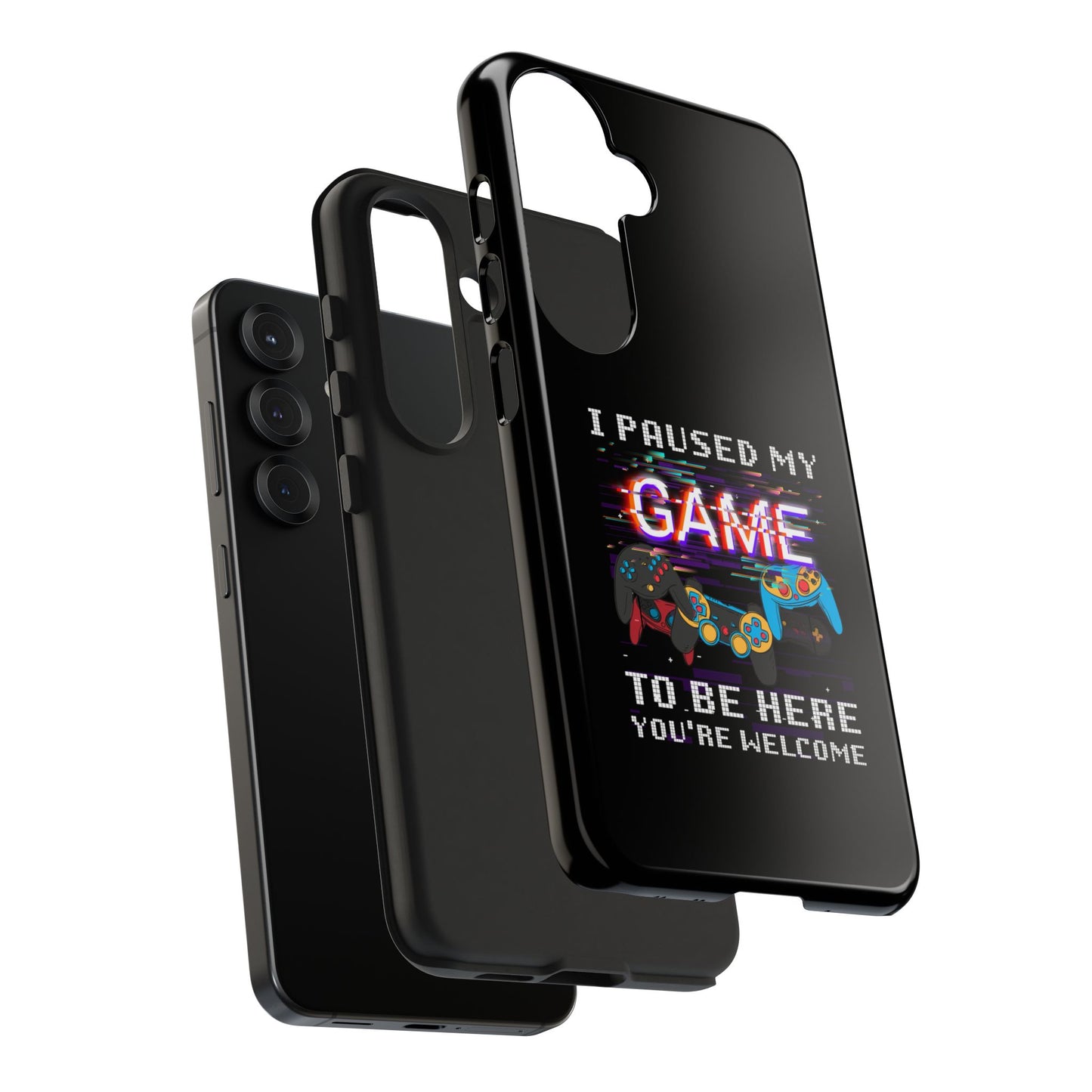 Video Gamer Shirt I Paused My Game To Be Here You'Re Welcome - Tough Phone Case