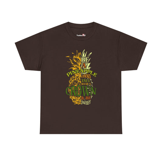 Be A Pineapple Stand Tall - Unisex T-Shirt