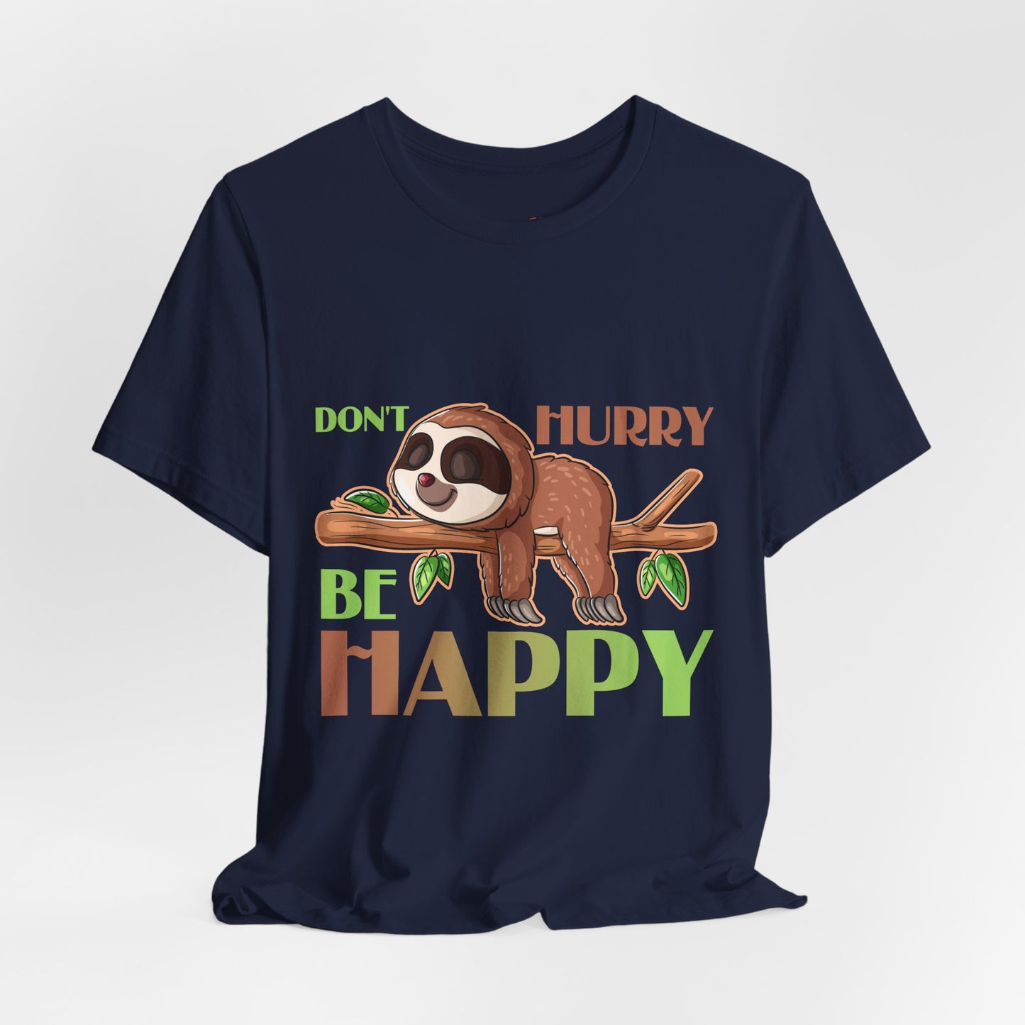 Don't Hurry Be Happy Sloth Relaxing TShirt