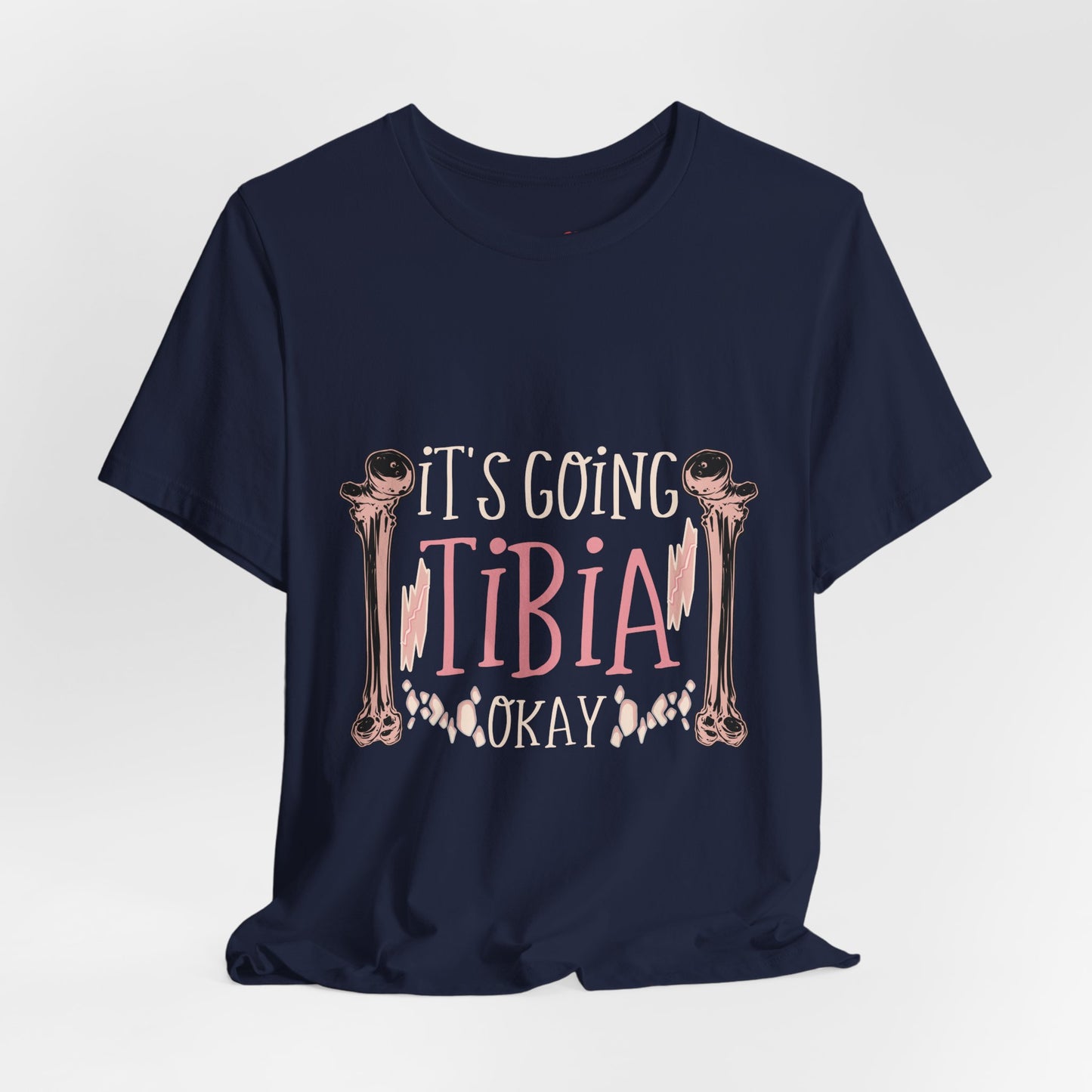 Its Going Tibia Okay Medical Pun Funny