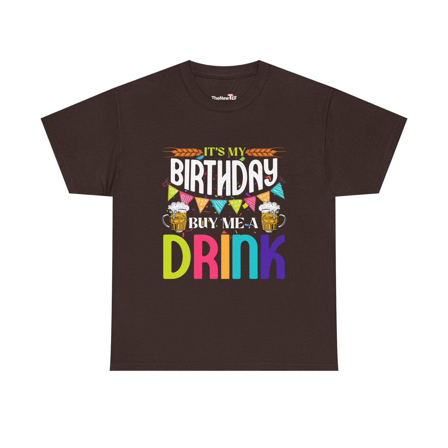It'S My Birthday Buy Me A Drink Novelty Drinking - Unisex T-Shirt