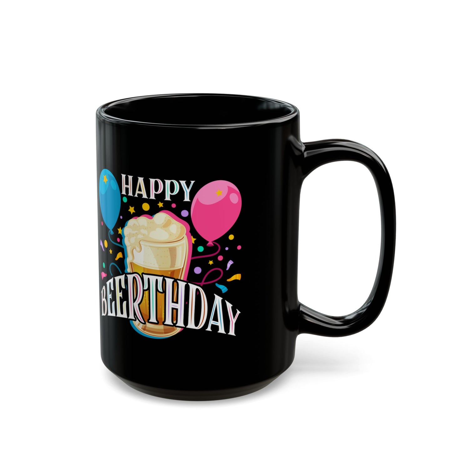 Happy Beerthday For Beer Birthday - Black Mug