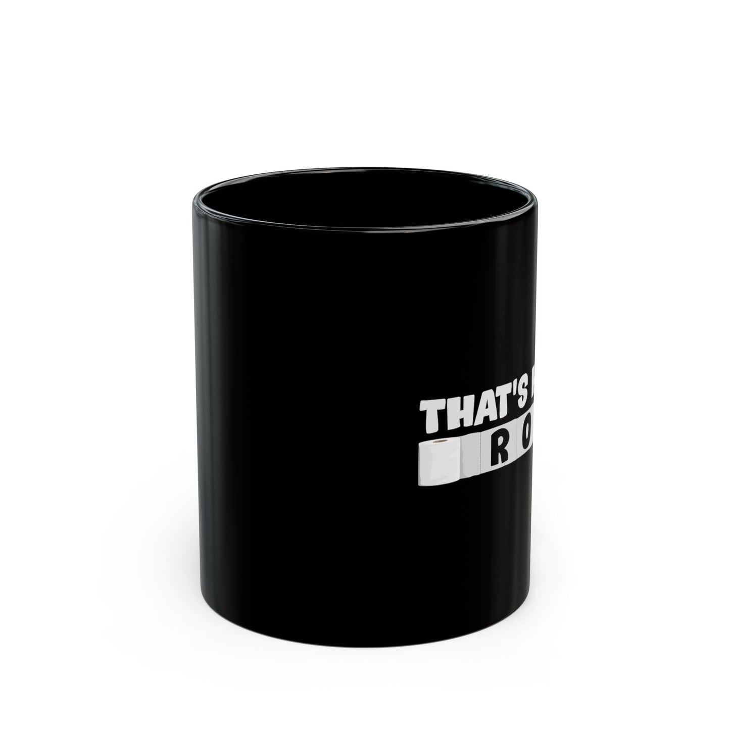 That'S How I Roll Toilet Paper - Black Mug