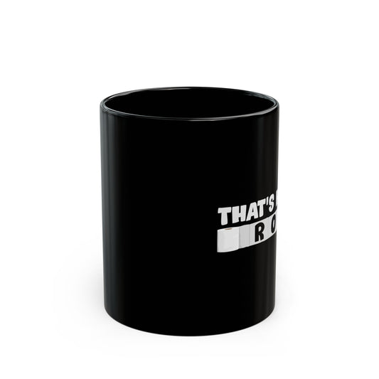 That'S How I Roll Toilet Paper - Black Mug