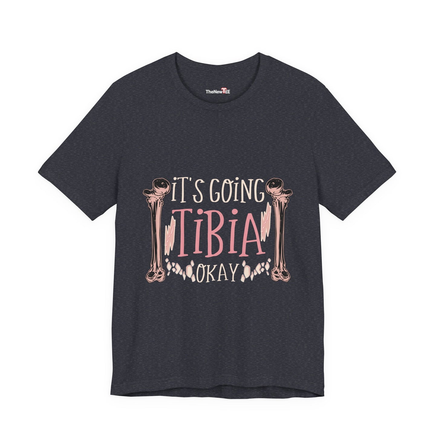 Its Going Tibia Okay Medical Pun Funny