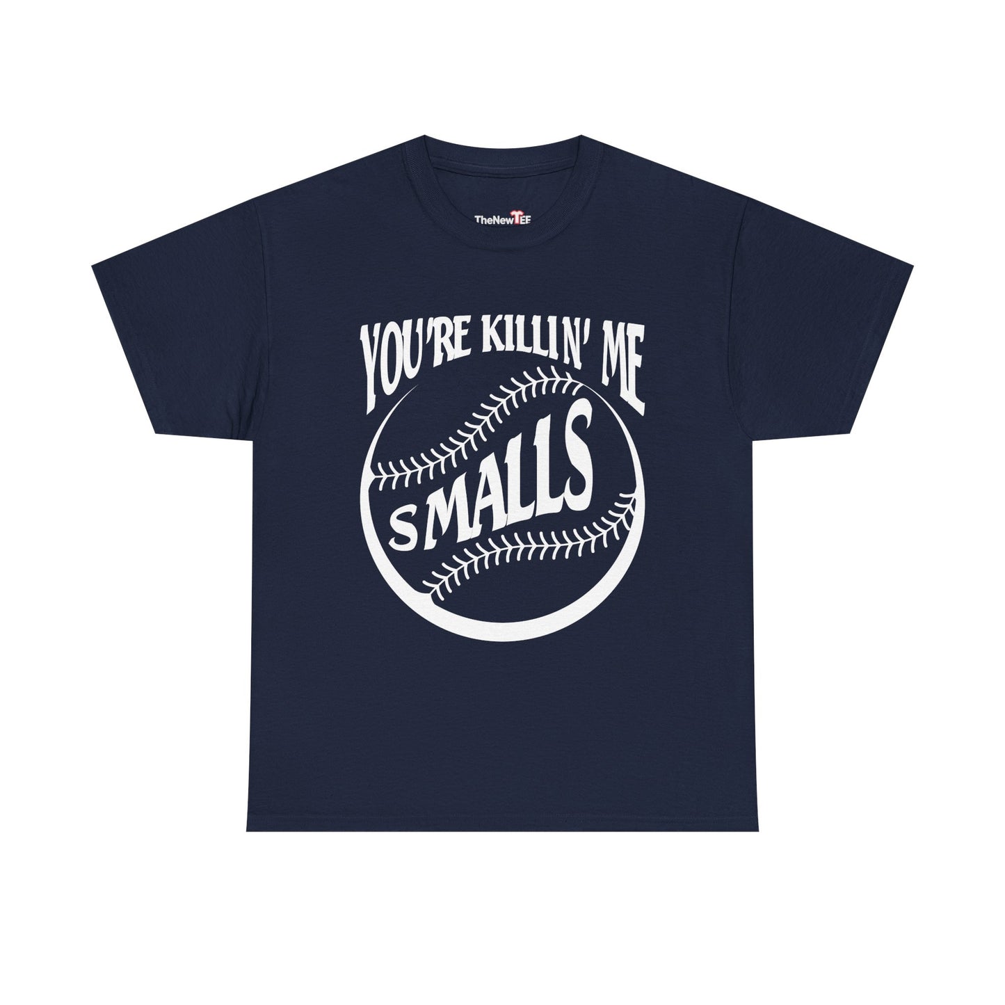 Cool You Re Killin Me Smalls - Unisex T-Shirt
