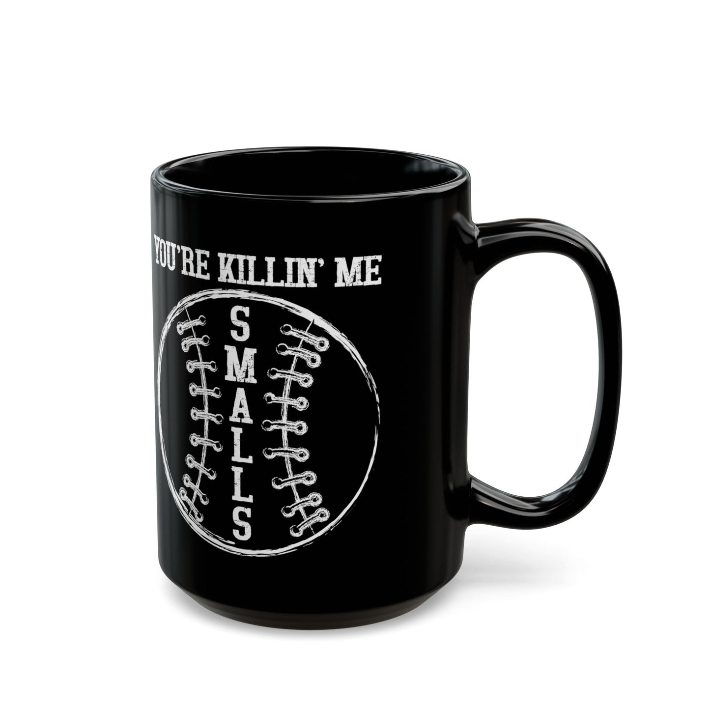 Cool You'Re Killin Me Smalls - Black Mug