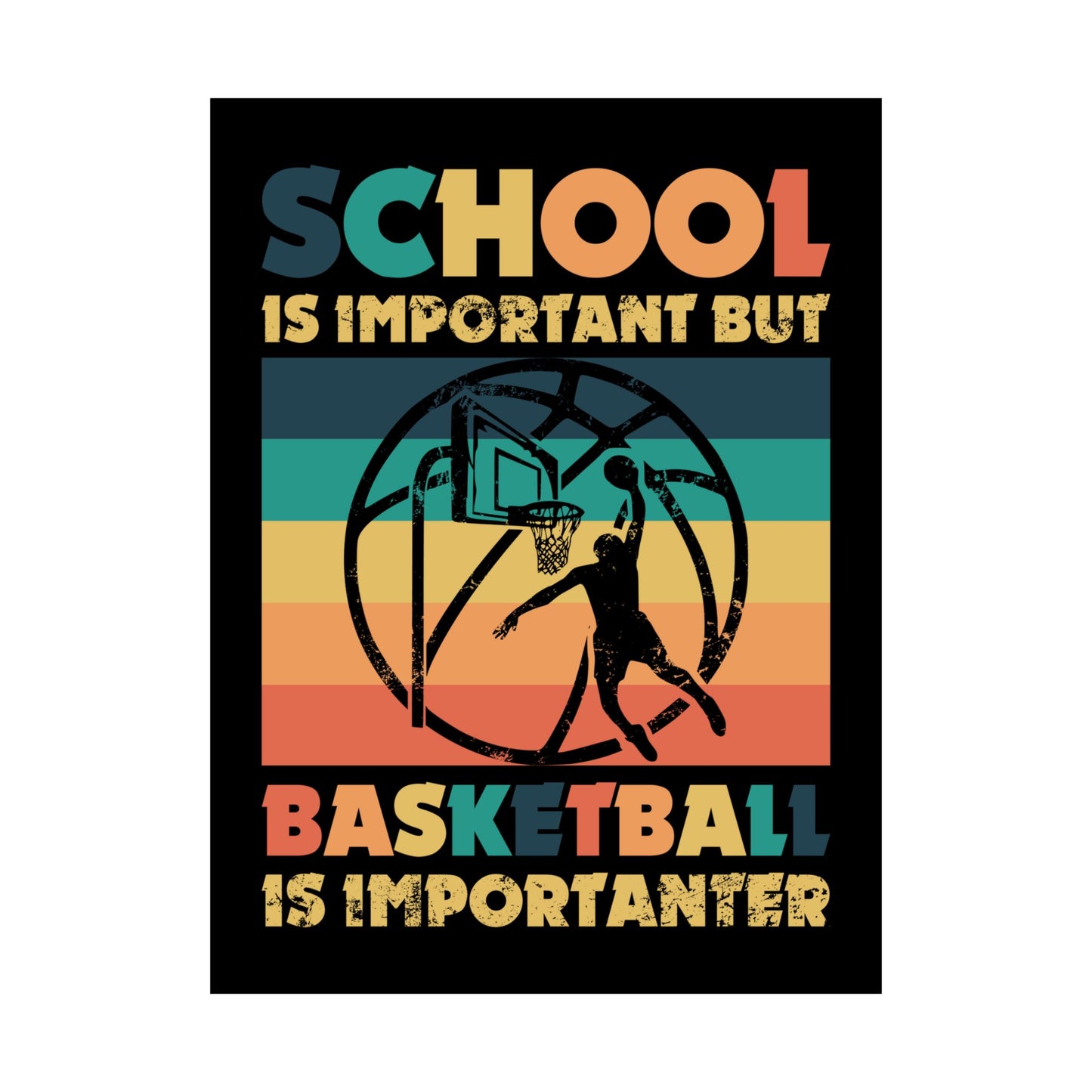 School Is Important But Basketball Is Importanter - Wall Art