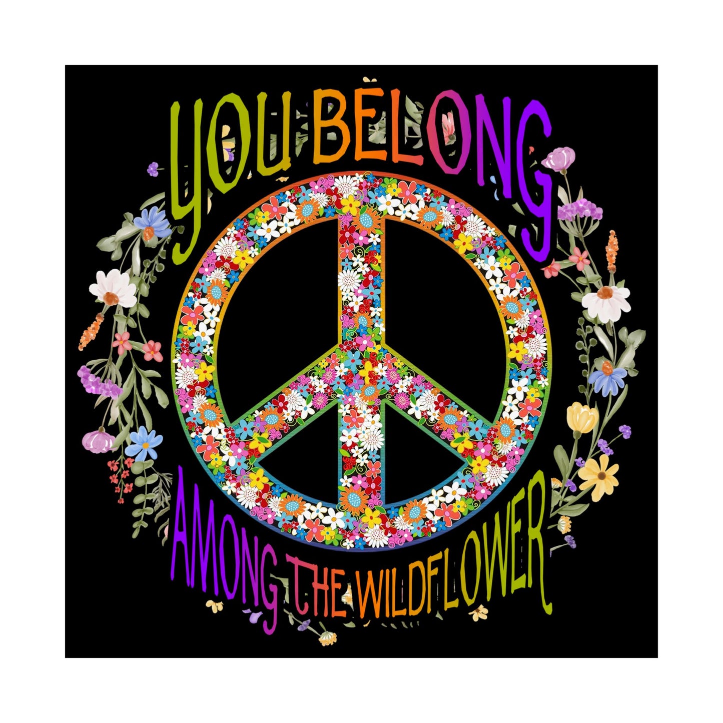 You Belong Among The Wildflower Hippie Peace Symbol - Wall Art