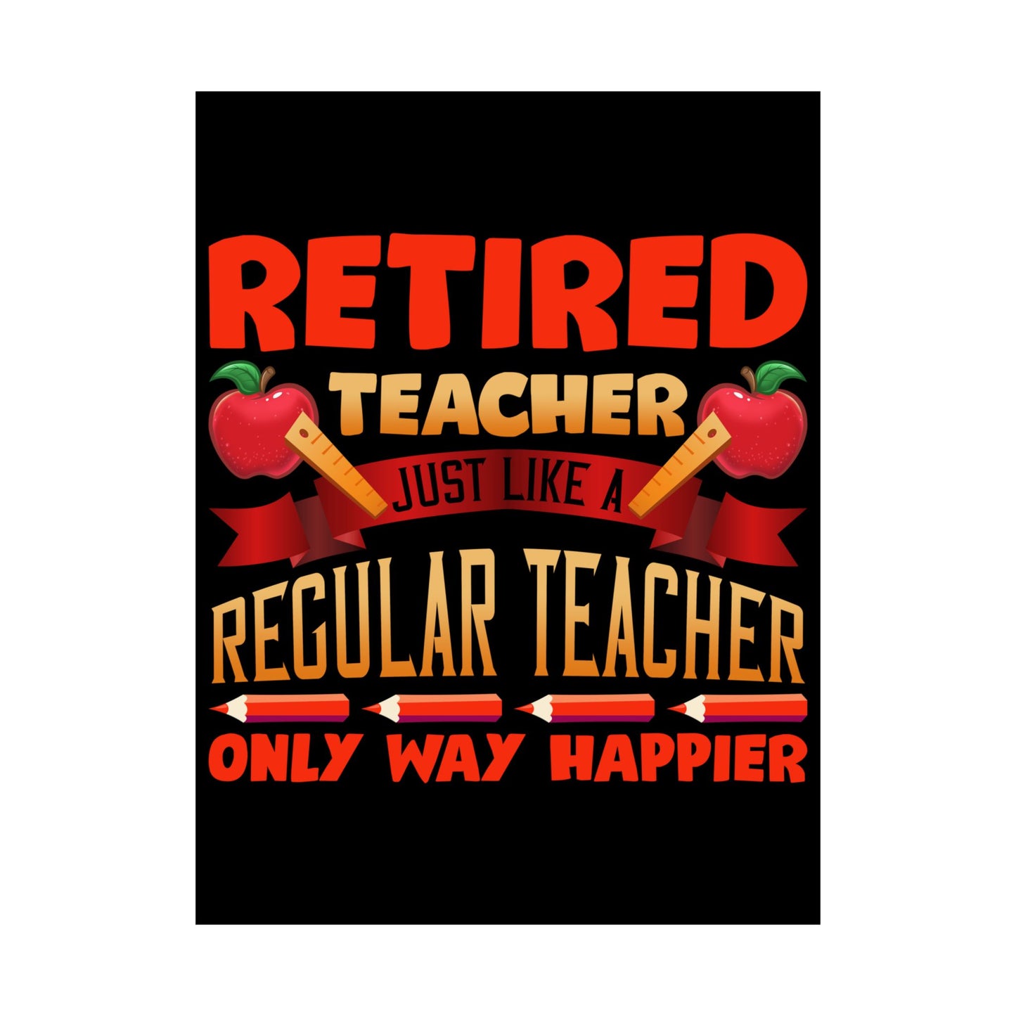 Retired Teacher Just Like A Regular Teacher - Wall Art