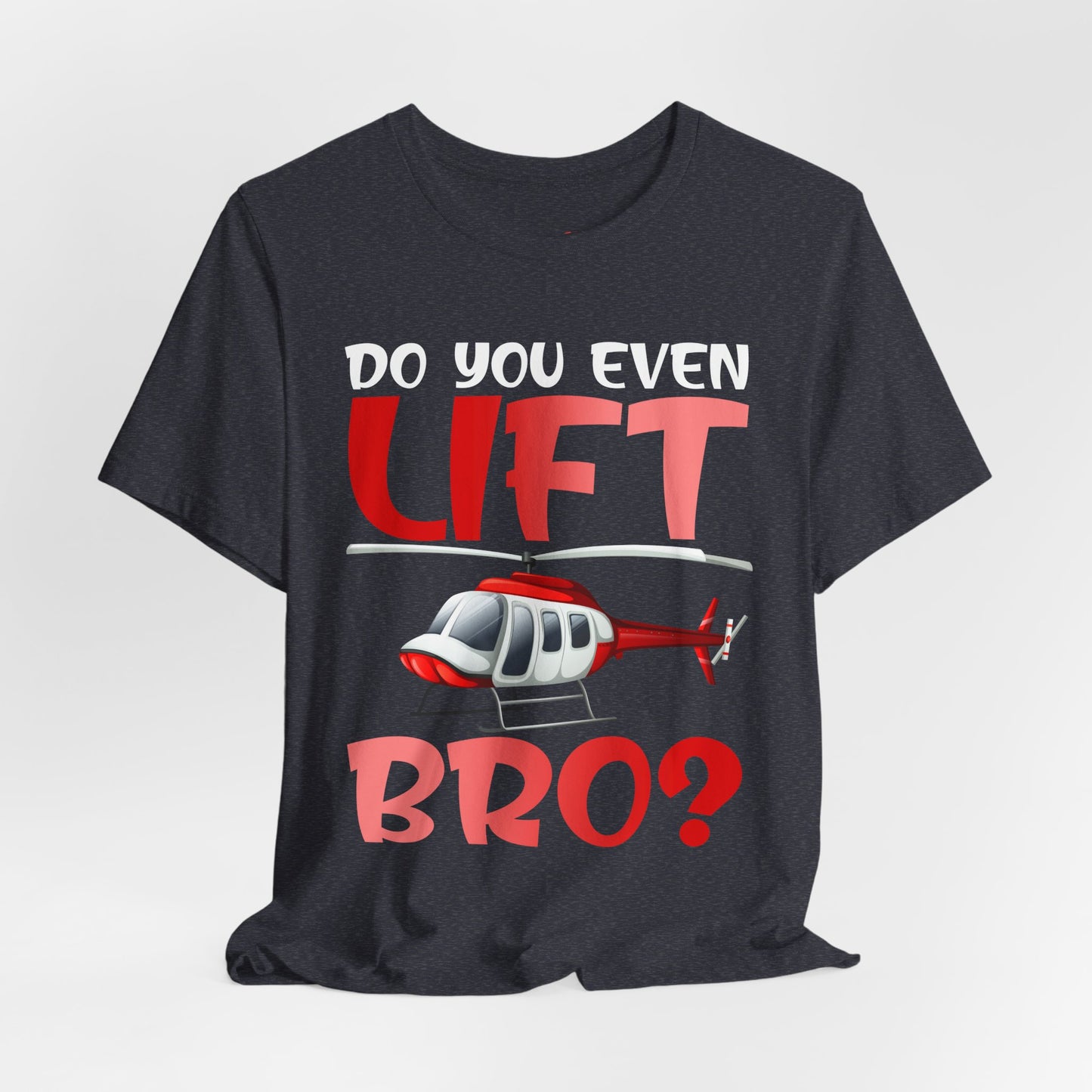 Do You Even Lift Bro Funny T-Shirt