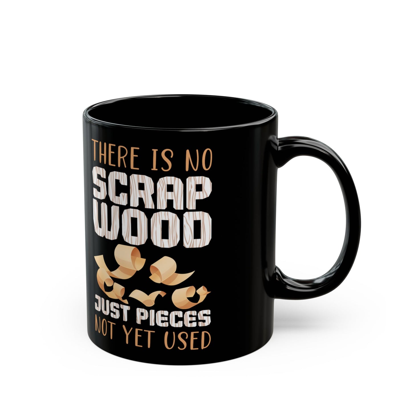 There Is No Scrap Wood Woodworking Carpenter Woodworker - Black Mug