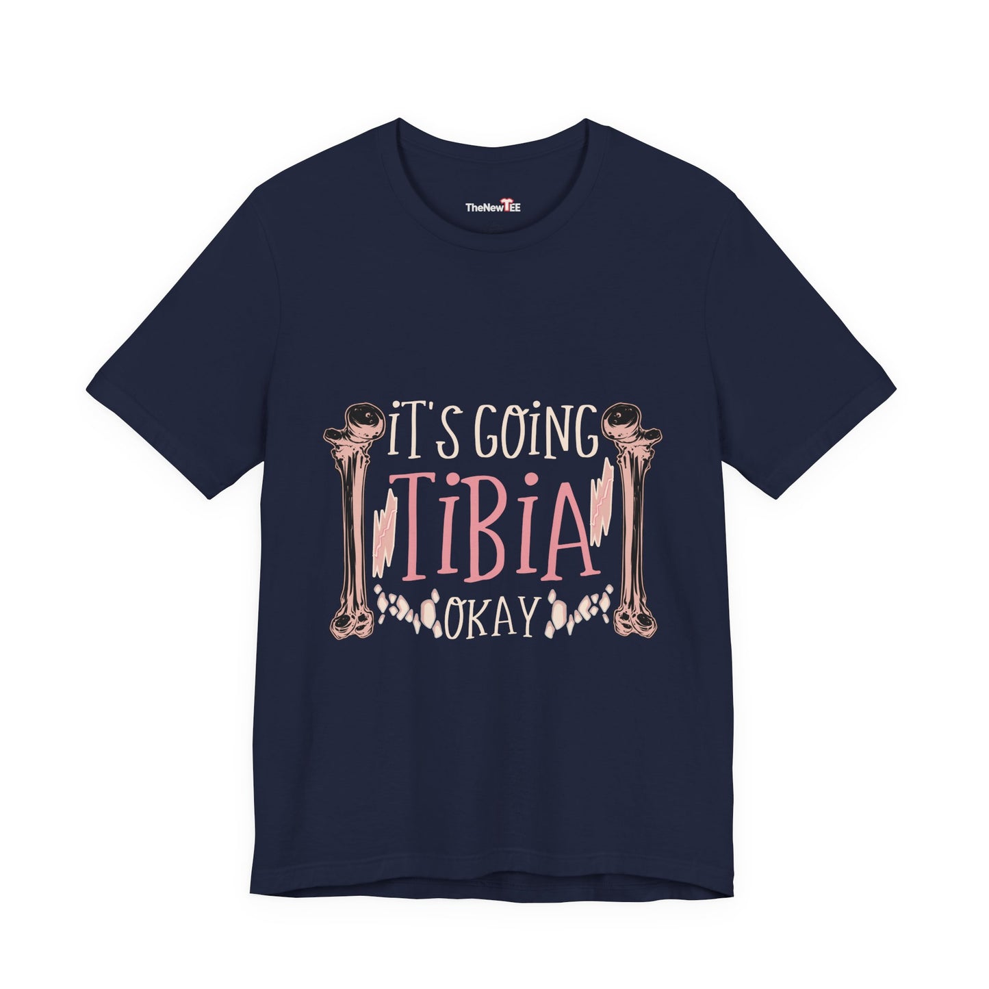 Its Going Tibia Okay Medical Pun Funny