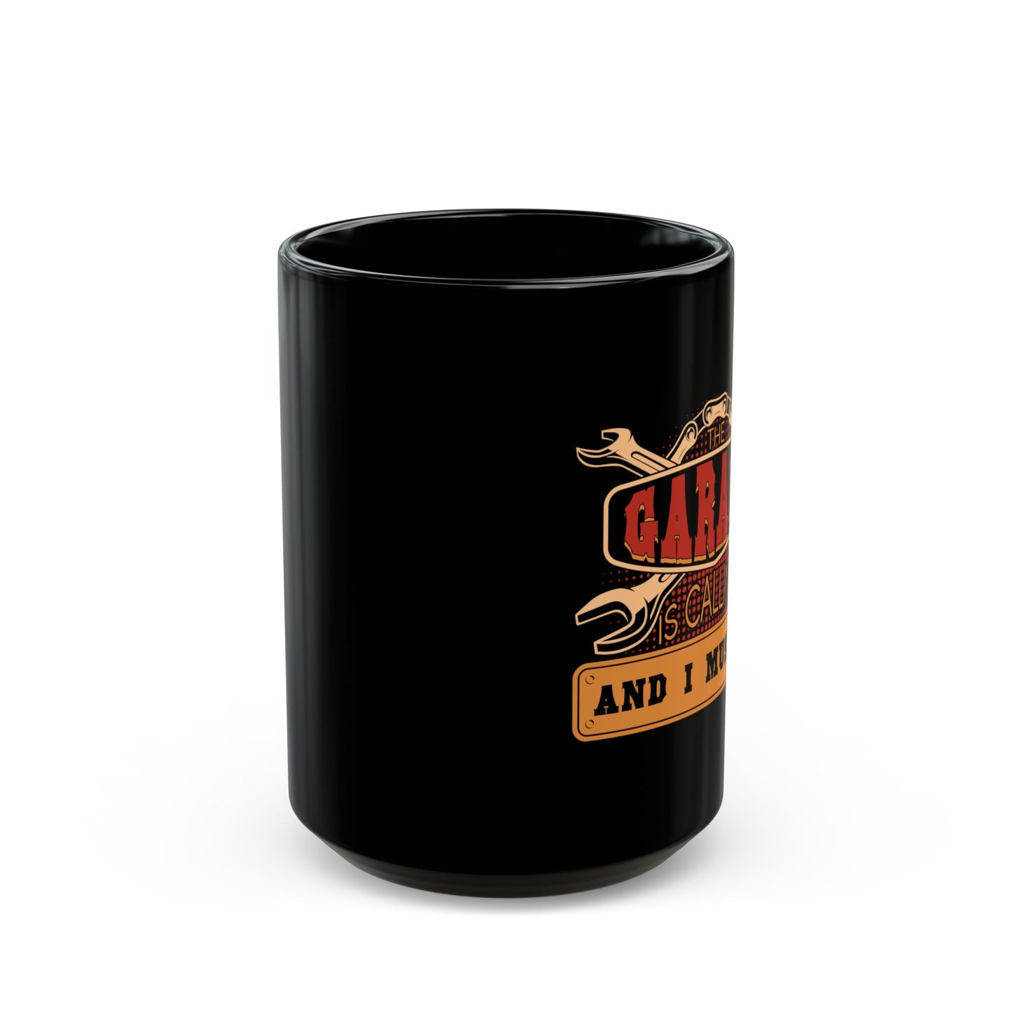 The Garage Is Calling And I Must Go - Black Mug