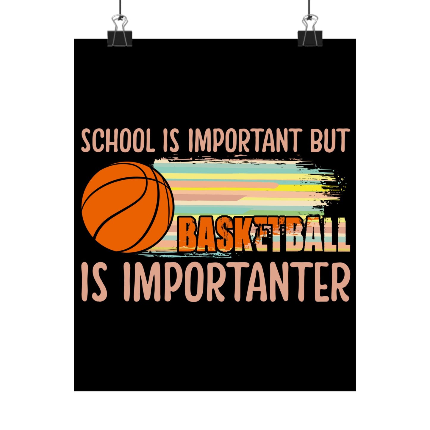 School Is Important But Basketball Is Importanter - Wall Art