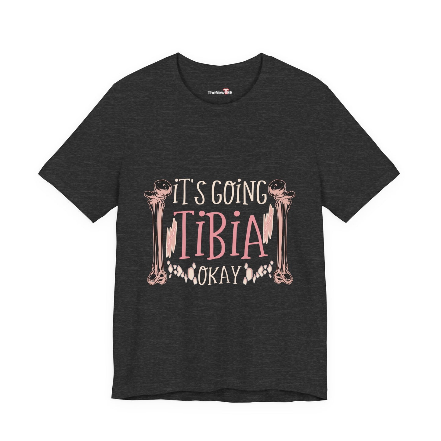 Its Going Tibia Okay Medical Pun Funny