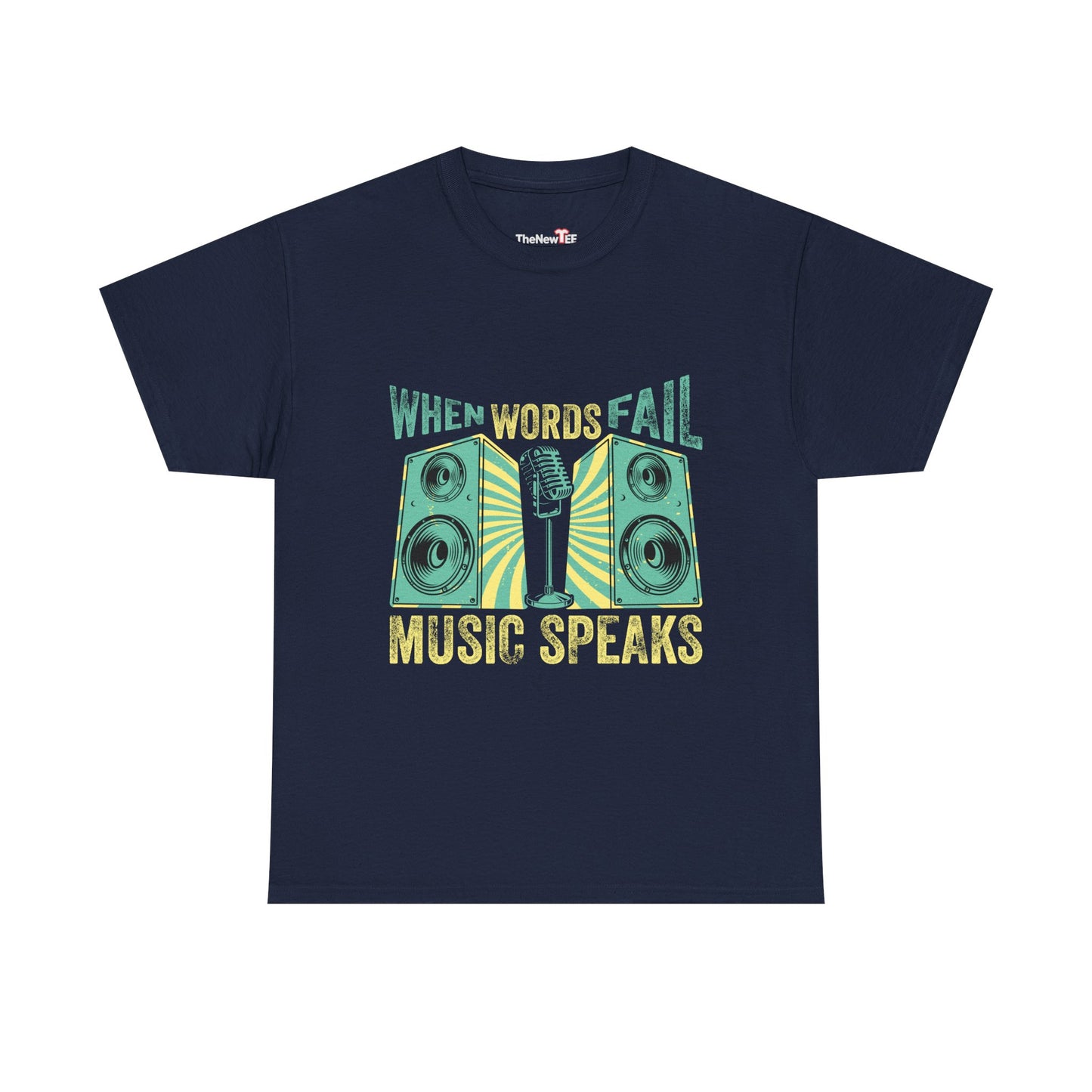 When Words Fail Music Speaks Musician Singer Feeling Song - Unisex T-Shirt