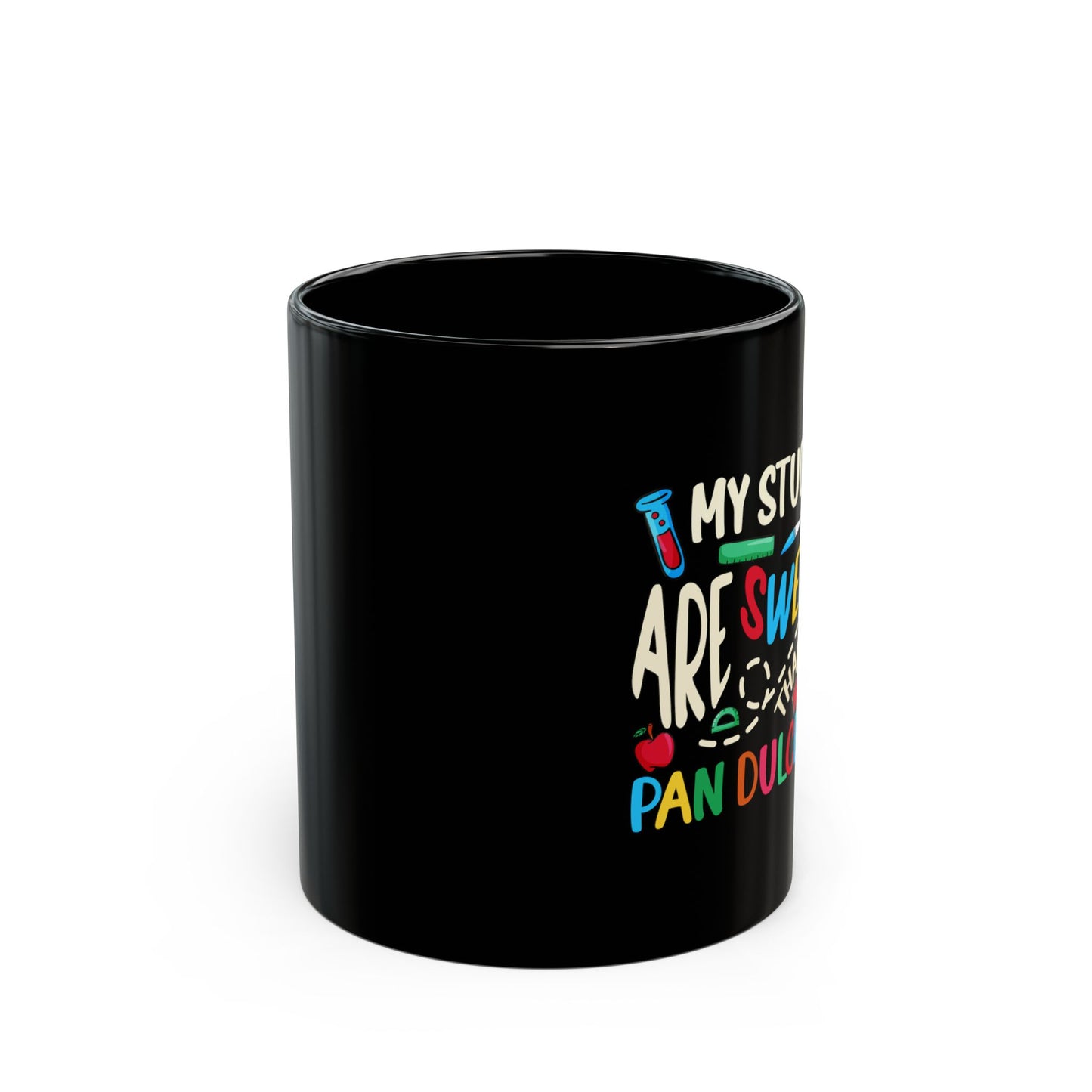 My Students Are Sweeter Than Pan Dulce Spanish Teacher - Black Mug