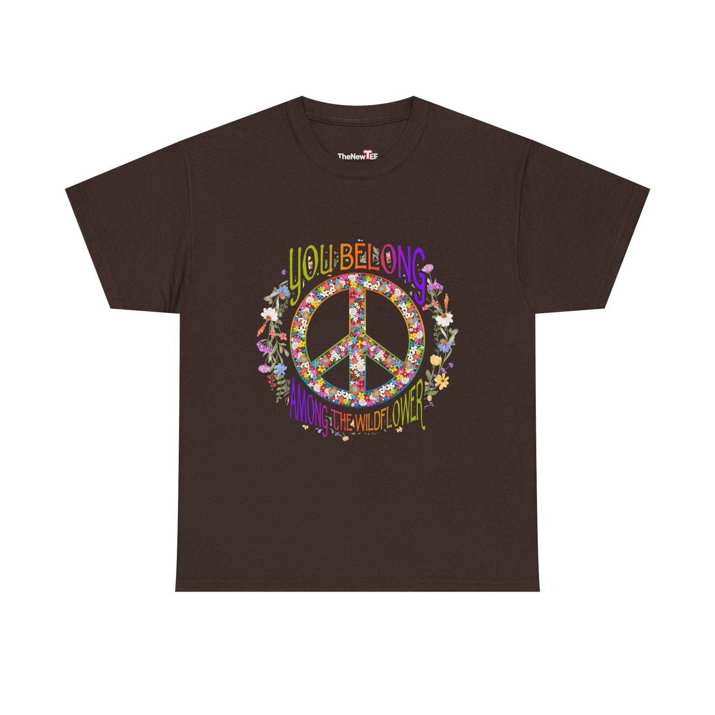 You Belong Among The Wildflower Hippie Peace Symbol - Unisex T-Shirt