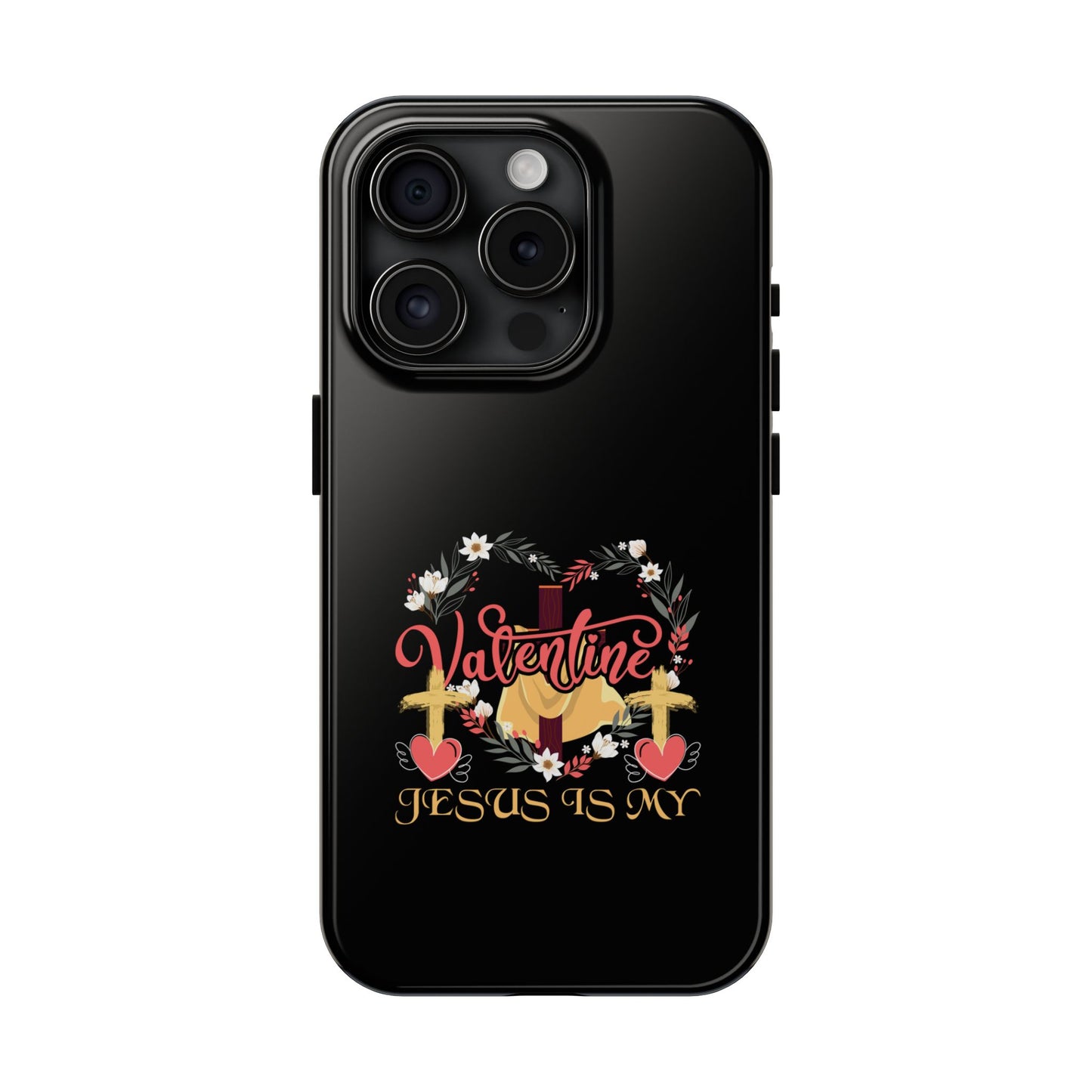 Jesus Is My Valentine Heart Valentine'S Day - Tough Phone Case