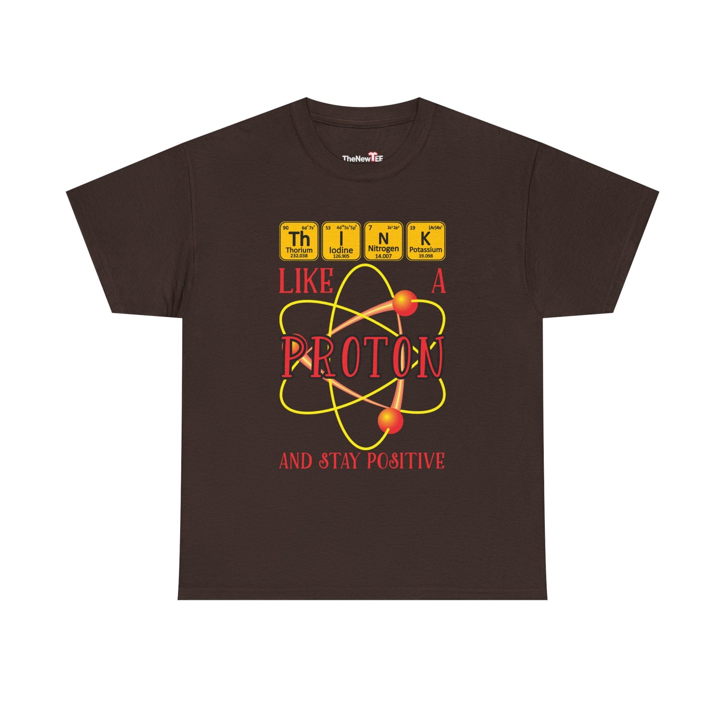 Think Like A Proton And Stay Positive Funny Science - Unisex T-Shirt