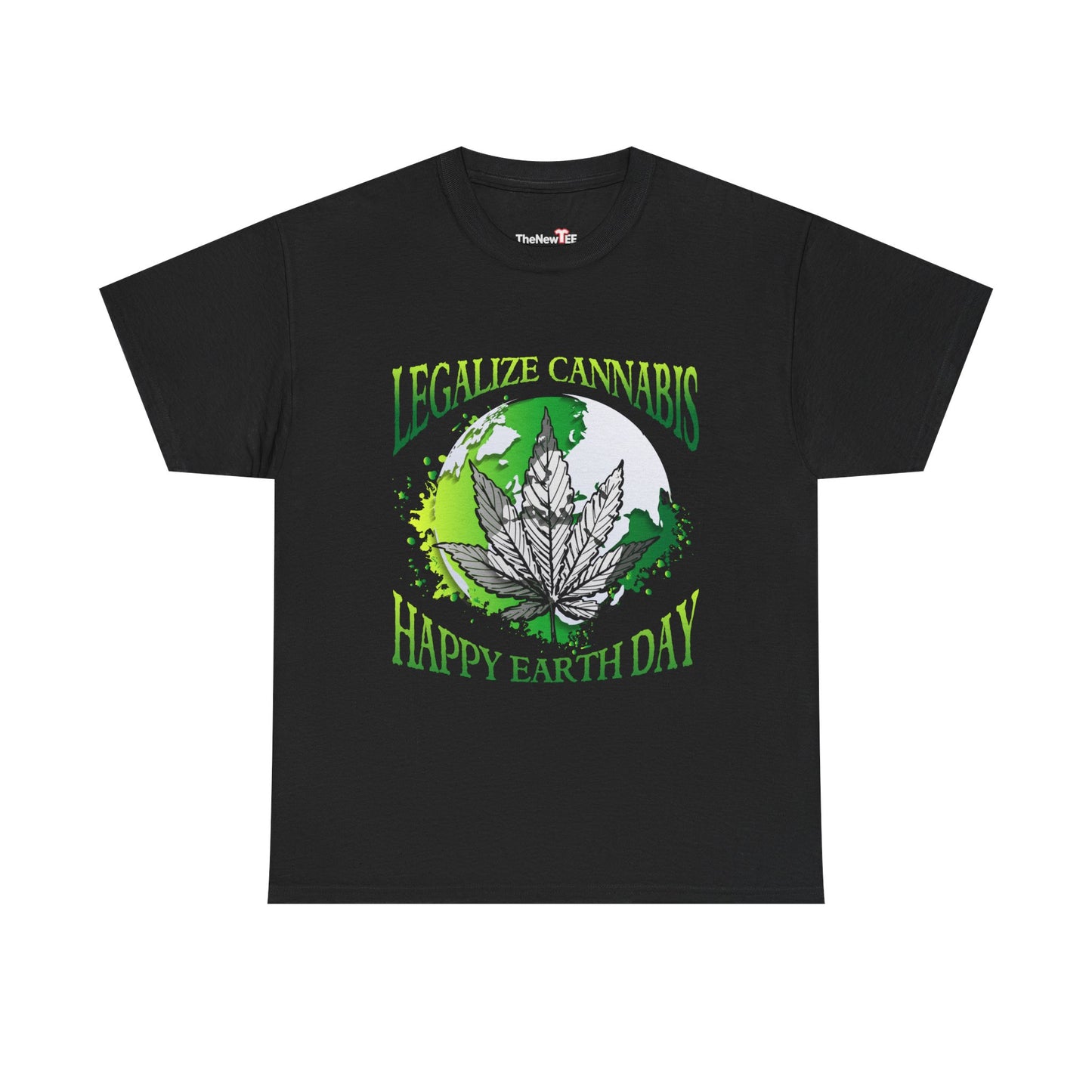 Happy Earth Day Legalize Cannabis - Unisex T-Shirt