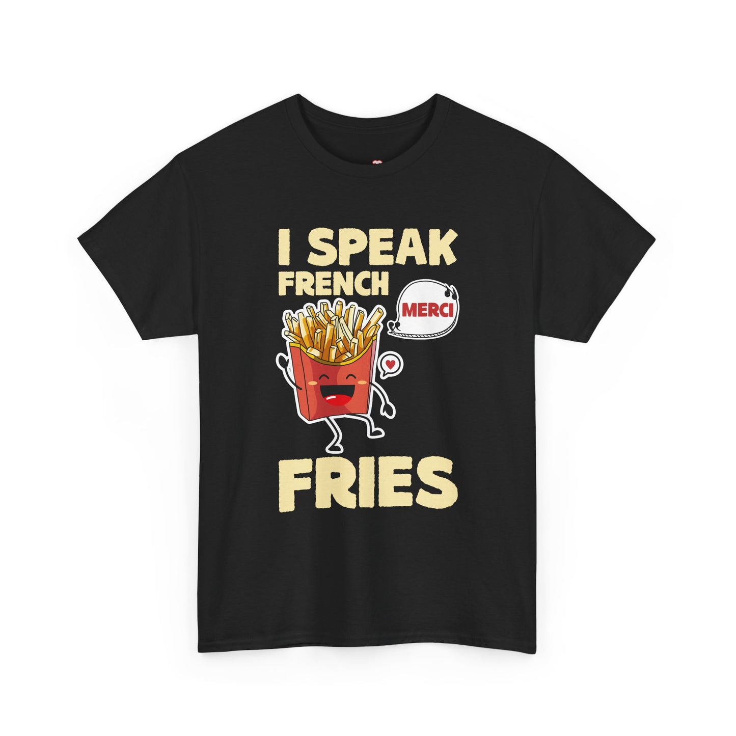 I Speak French Fries Women Cartoon Food Cute Merci - Unisex T-Shirt