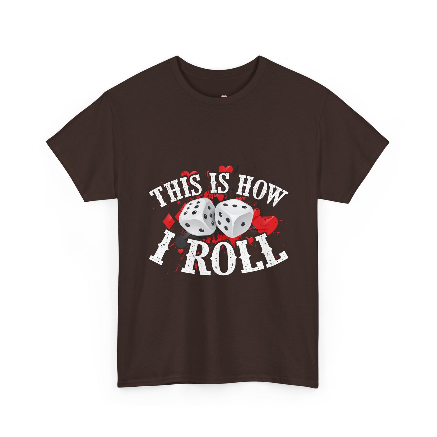 This Is How I Roll Funny Casino Themed Dice Gambling Humor - Unisex T-Shirt