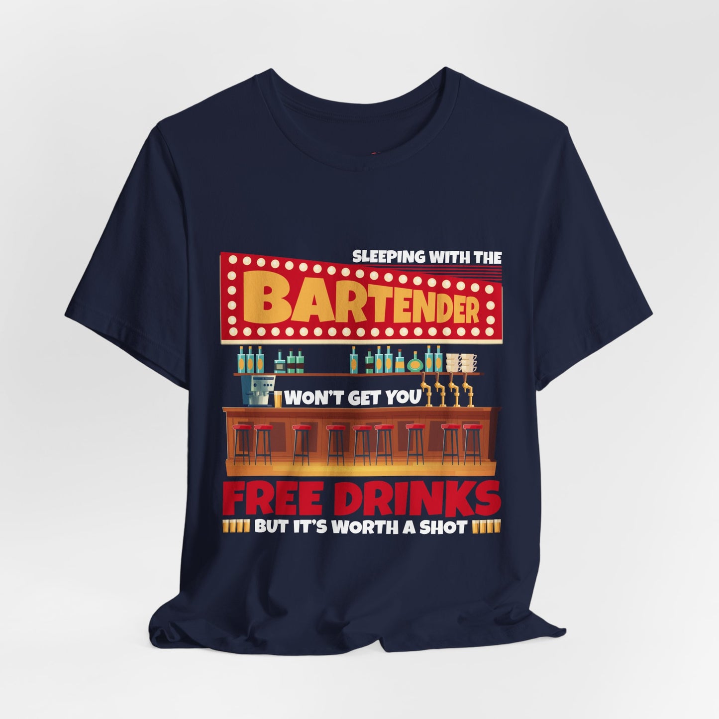 Free Drinks Bartender Worth A Shot Funny Drinking Quote T-Shirt