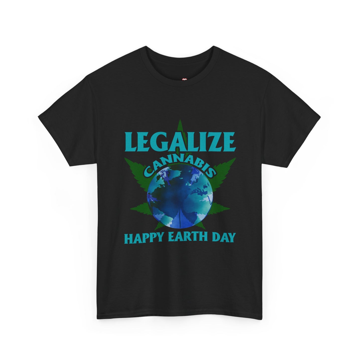 Happy Earth Day Legalize Cannabis - Unisex T-Shirt