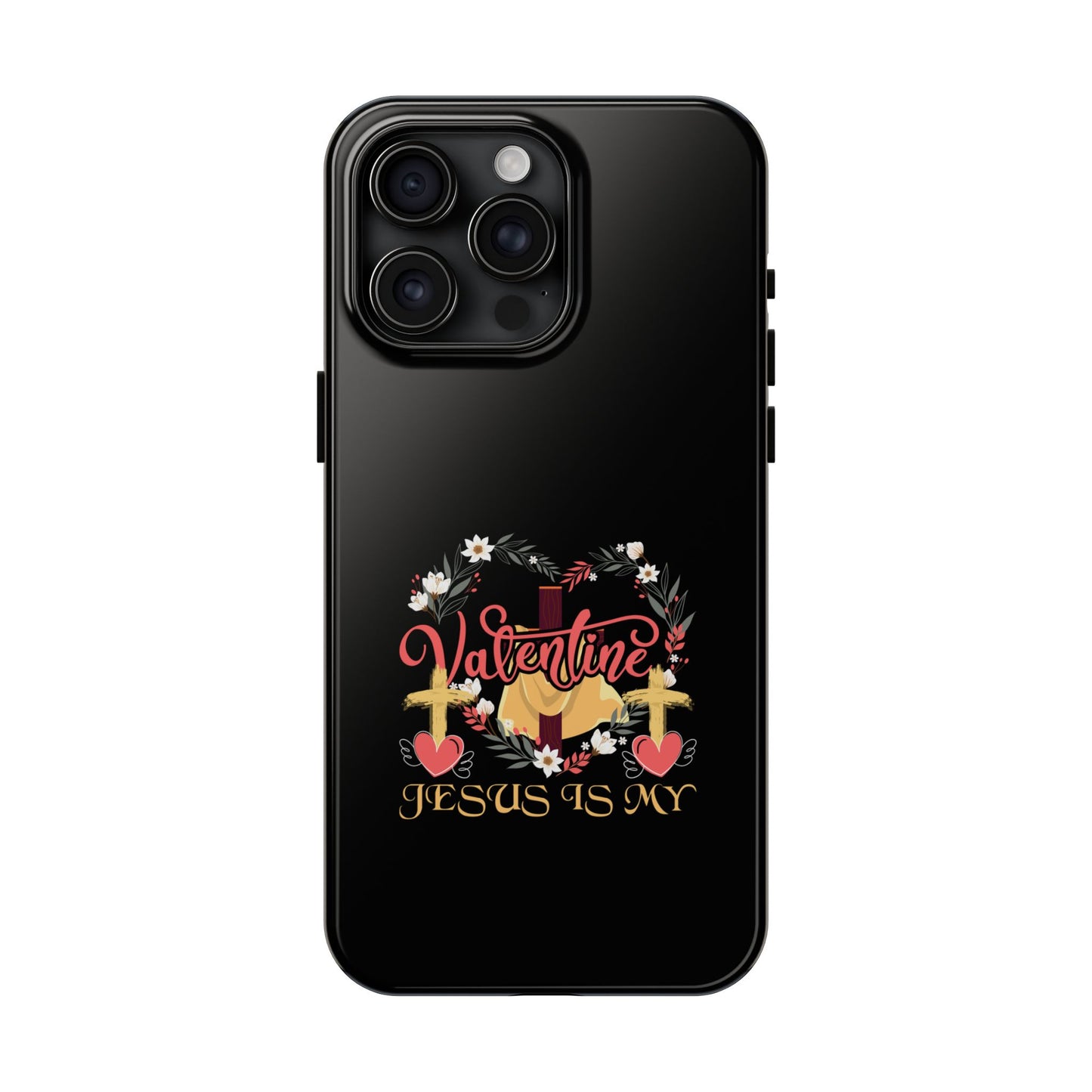 Jesus Is My Valentine Heart Valentine'S Day - Tough Phone Case