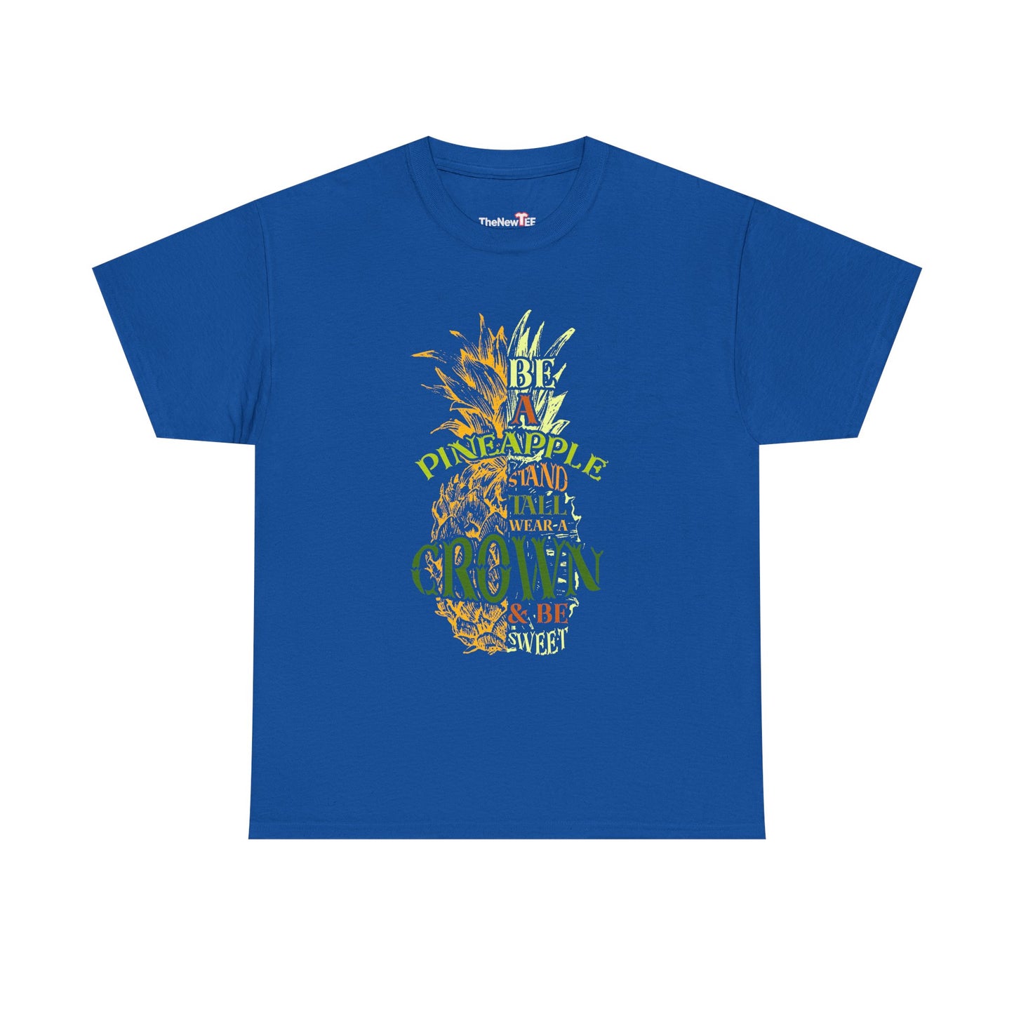 Be A Pineapple Stand Tall - Unisex T-Shirt