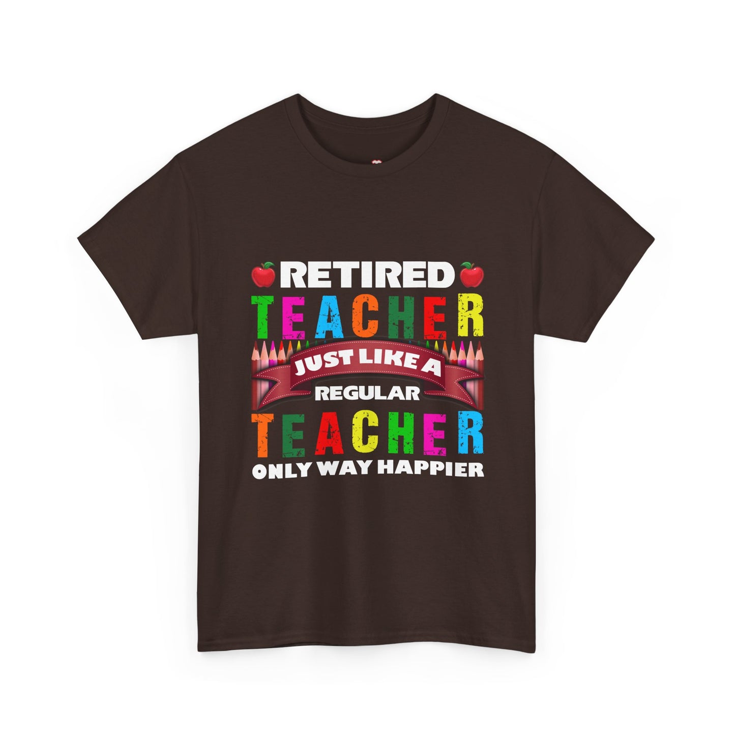Retired Teacher Just Like A Regular Teacher - Unisex T-Shirt