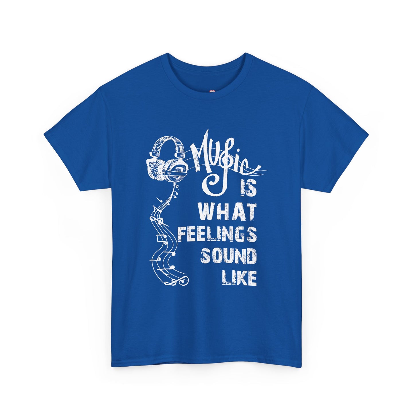 Music Is What Feelings Sound Like - Unisex T-Shirt