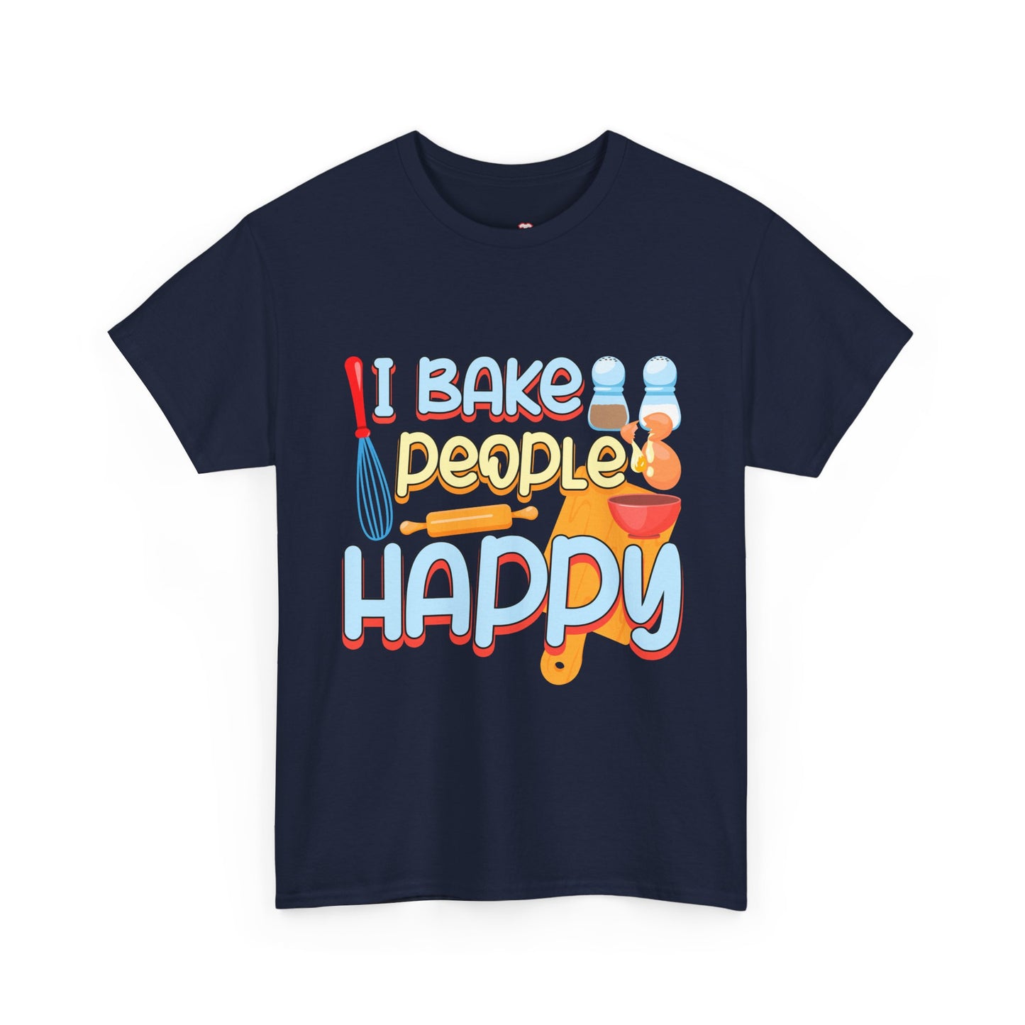I Bake People Happy Pastry Chef Cake Cookie Baker Gift - Unisex Graphic T-Shirt