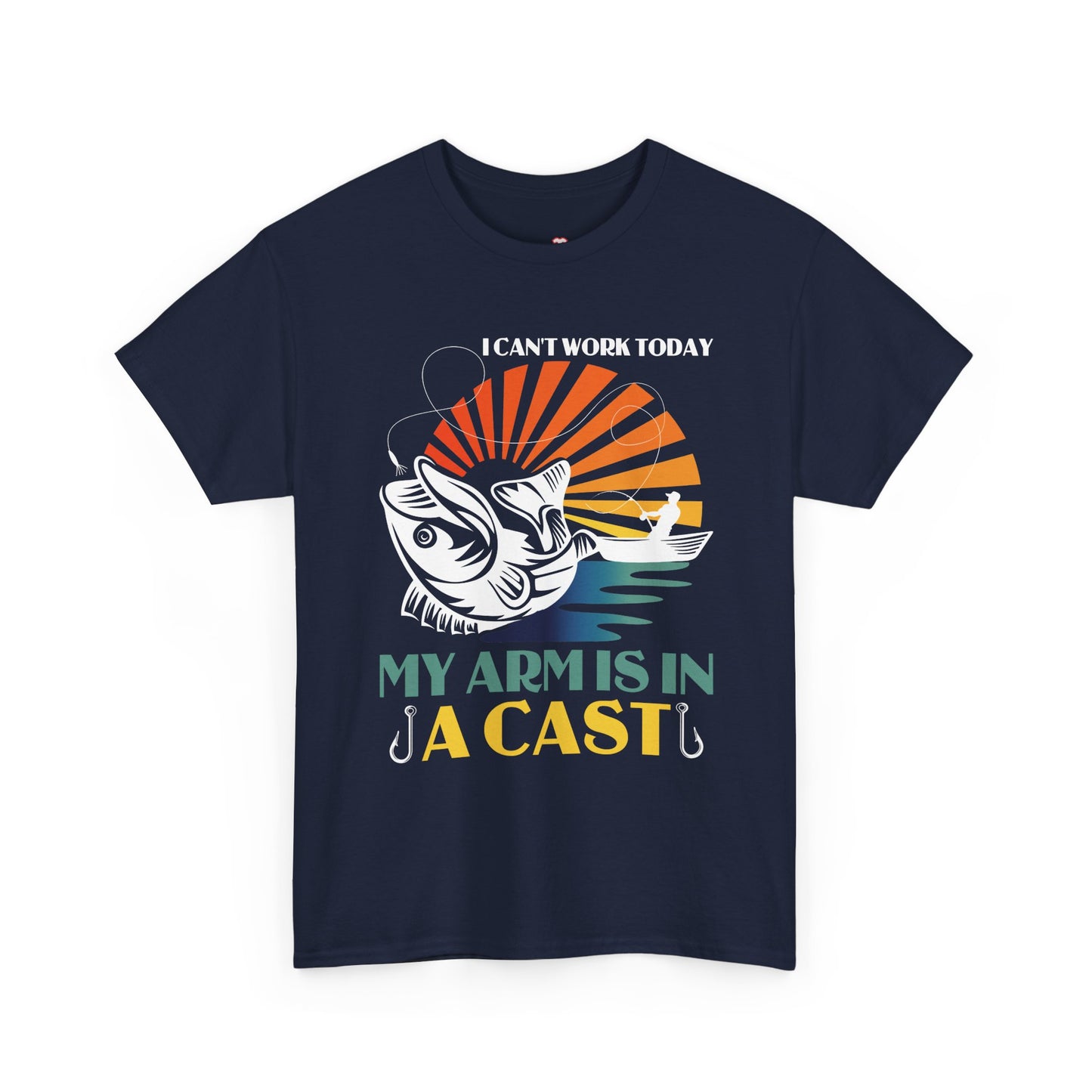 Fisherman, I Can'T Work Today My Arm Is In A Cast - Unisex T-Shirt