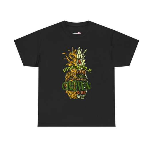 Be A Pineapple Stand Tall - Unisex T-Shirt