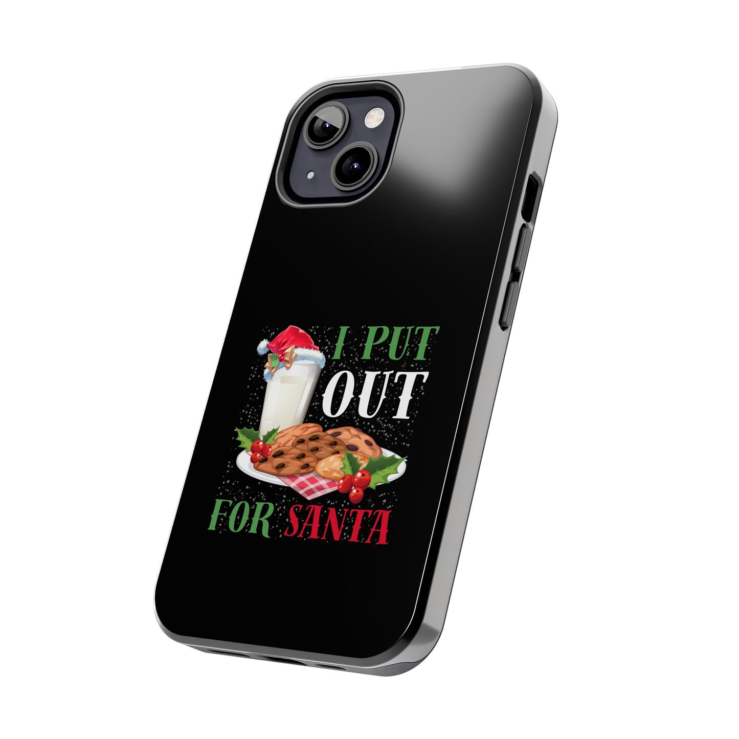 Christmas Cookies And Milk Funny I Put Out For Santa - Tough Phone Case