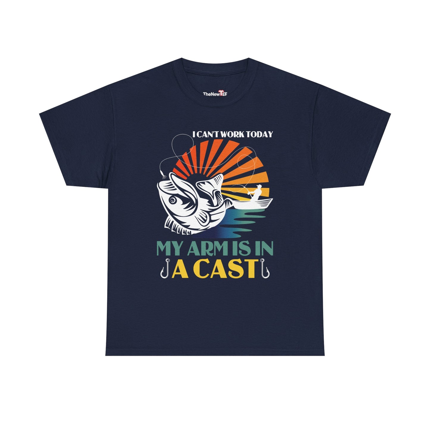 Fisherman, I Can'T Work Today My Arm Is In A Cast - Unisex T-Shirt
