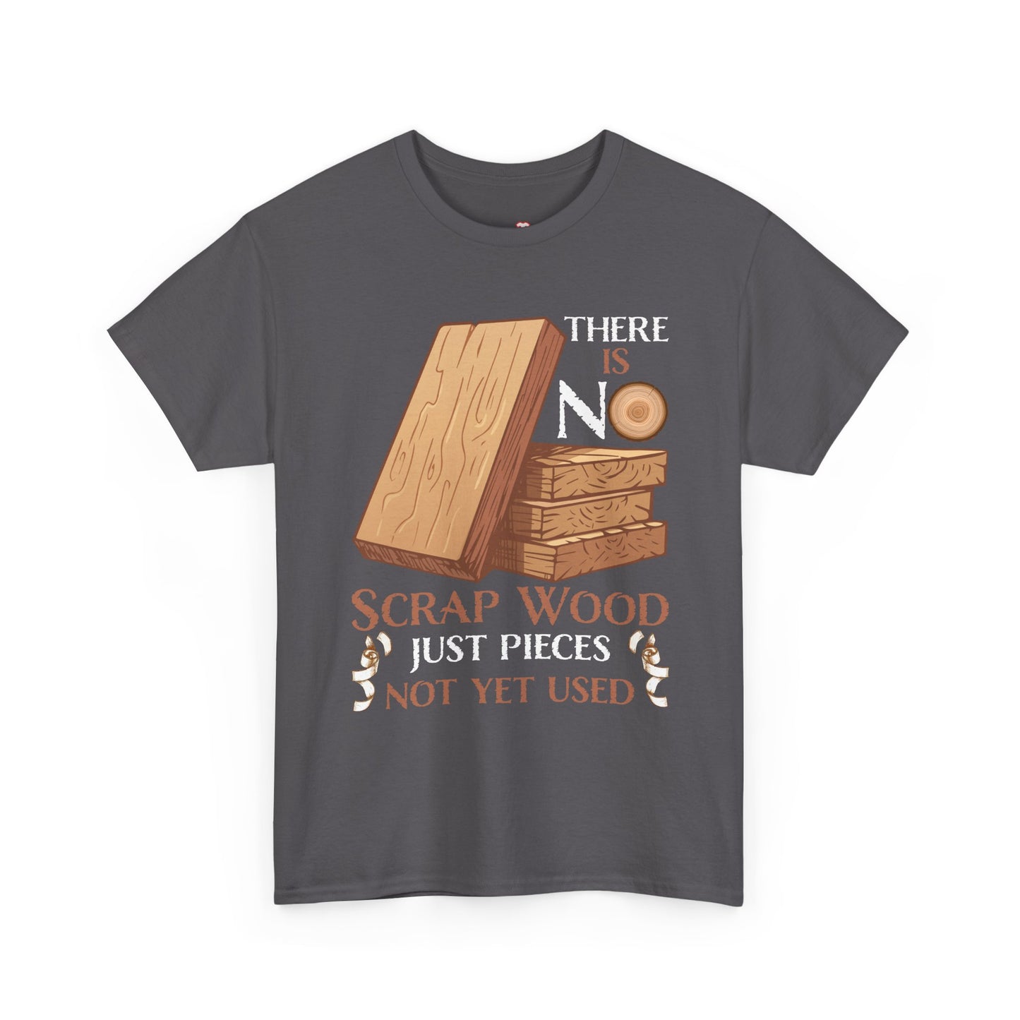 There Is No Scrap Wood Woodworking Carpenter Woodworker - Unisex T-Shirt