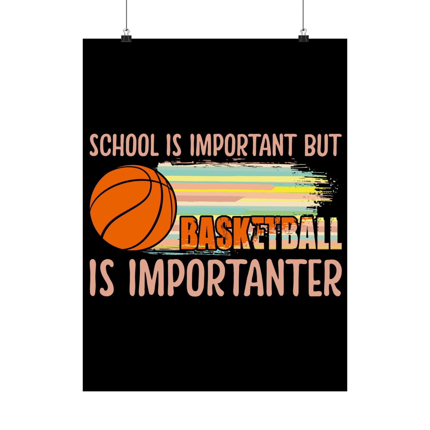 School Is Important But Basketball Is Importanter - Wall Art