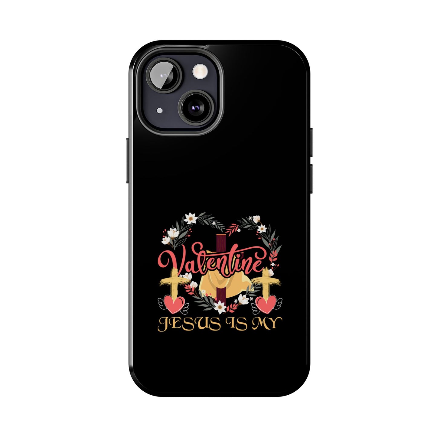Jesus Is My Valentine Heart Valentine'S Day - Tough Phone Case