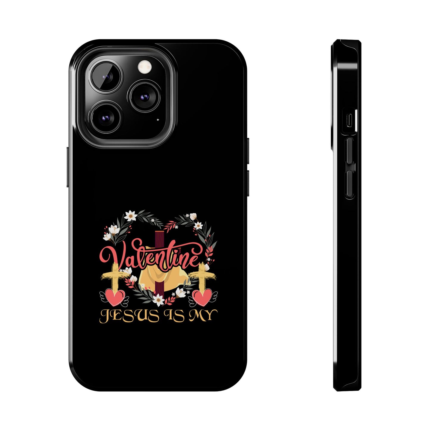 Jesus Is My Valentine Heart Valentine'S Day - Tough Phone Case