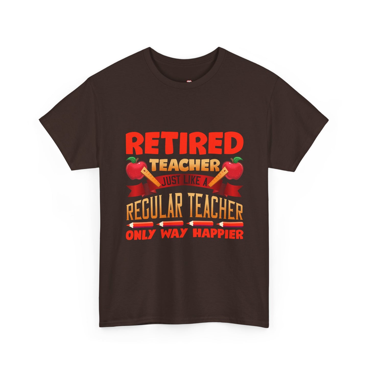 Retired Teacher Just Like A Regular Teacher - Unisex T-Shirt