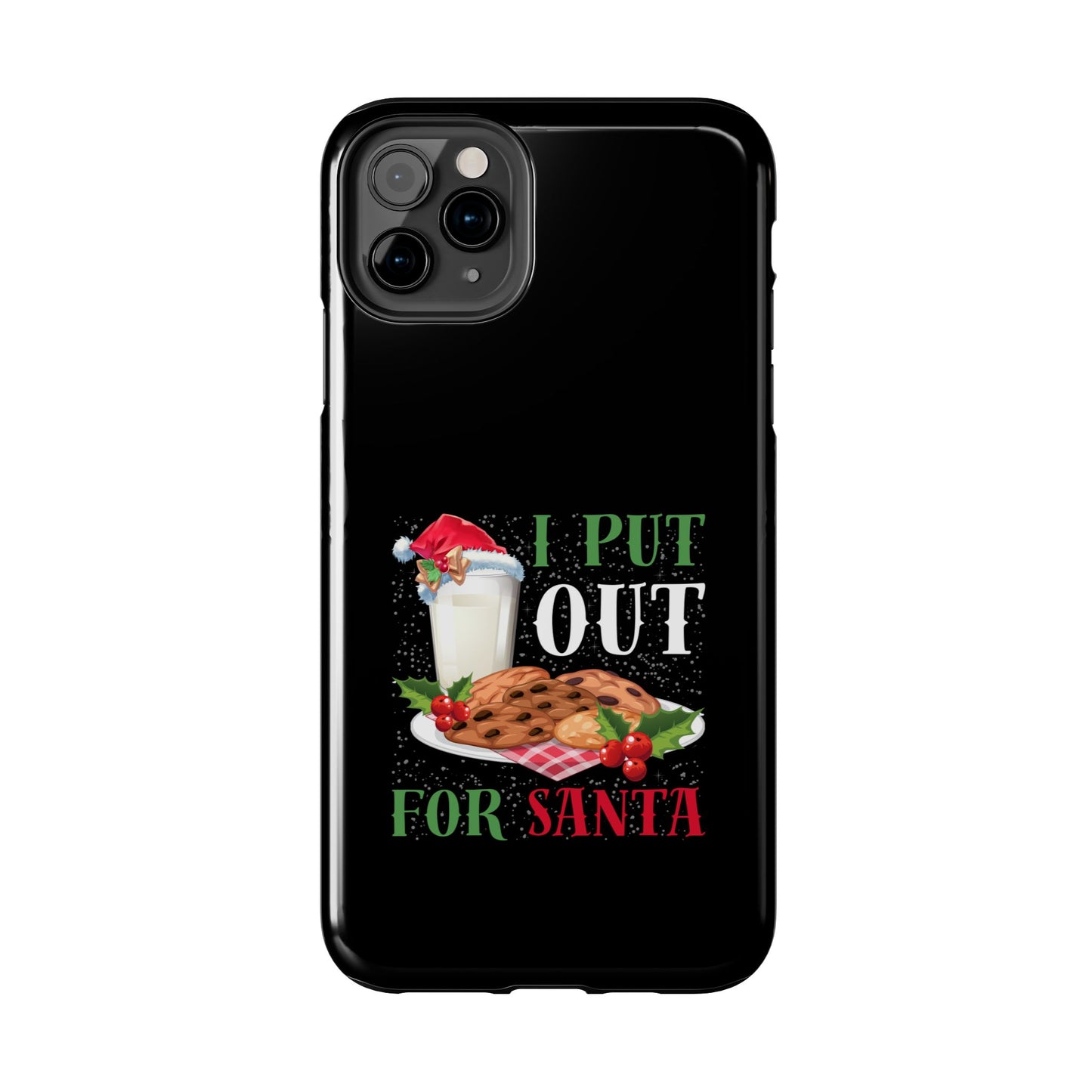 Christmas Cookies And Milk Funny I Put Out For Santa - Tough Phone Case