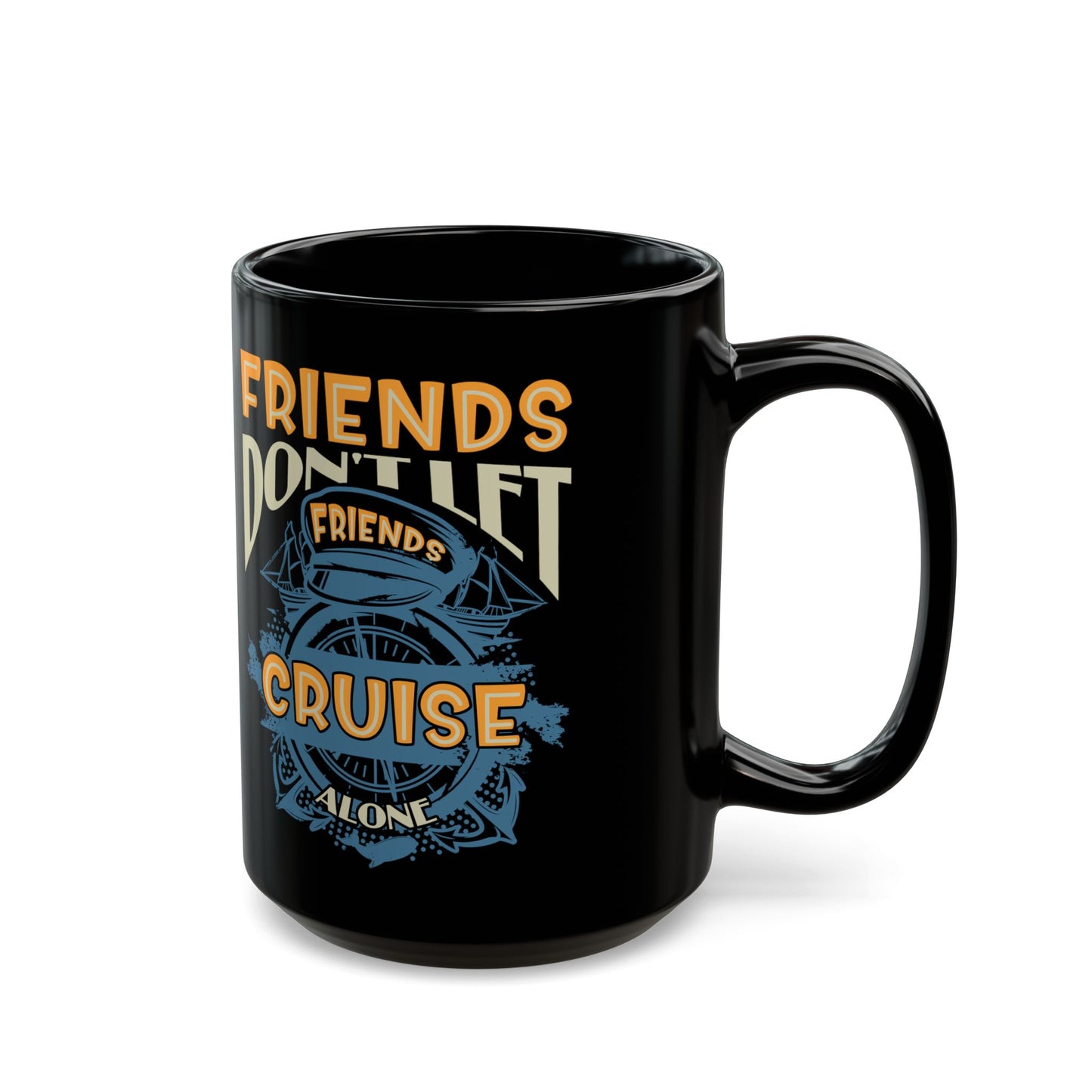Funny Cruise Friends Don'T Let Friends Cruise - Black Mug