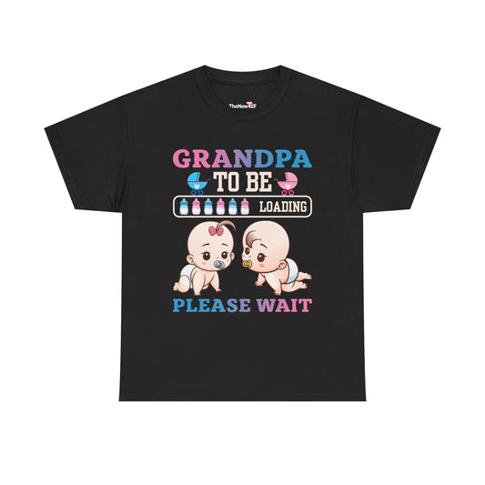 Grandpa To Be Loading Please Wait - Unisex T-Shirt