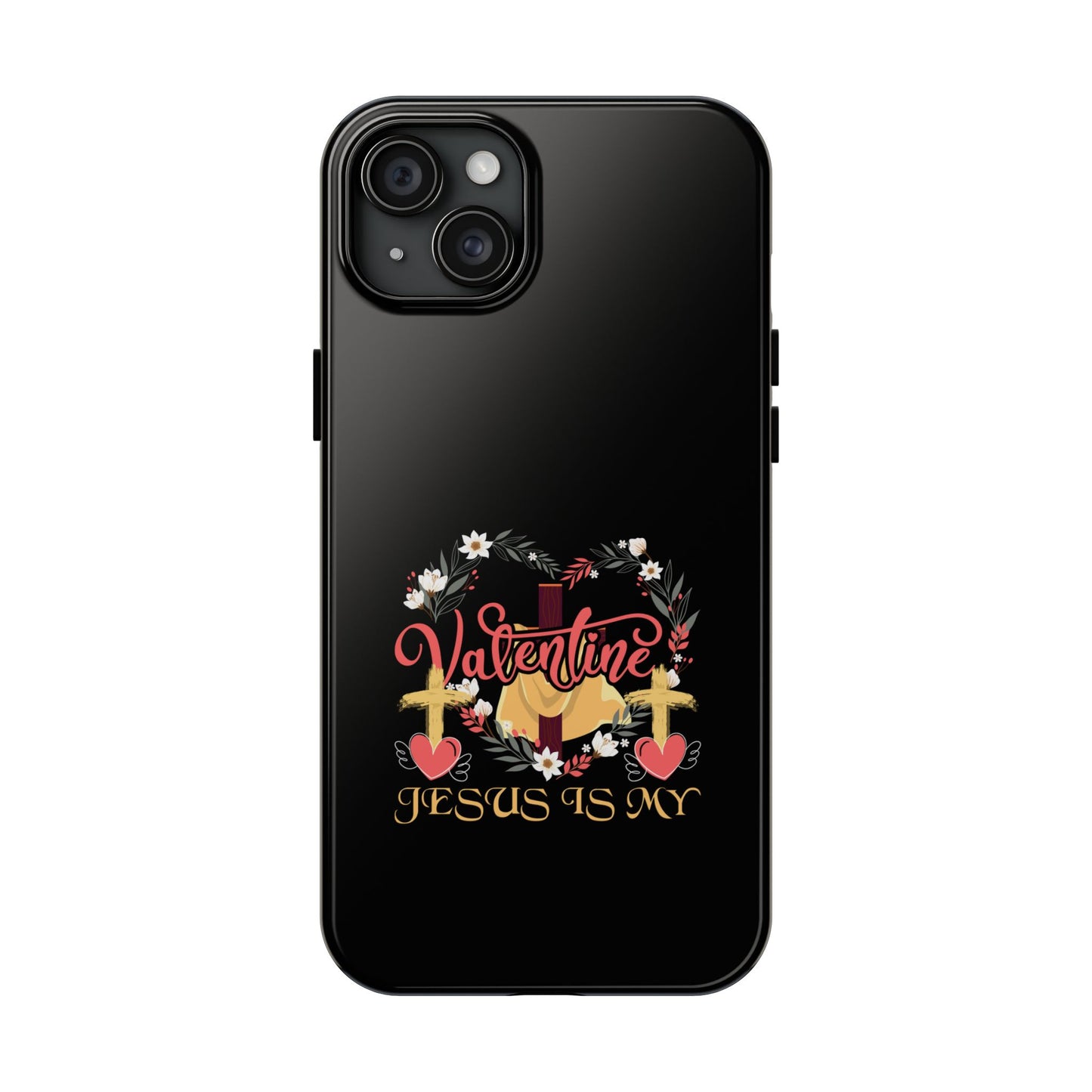 Jesus Is My Valentine Heart Valentine'S Day - Tough Phone Case