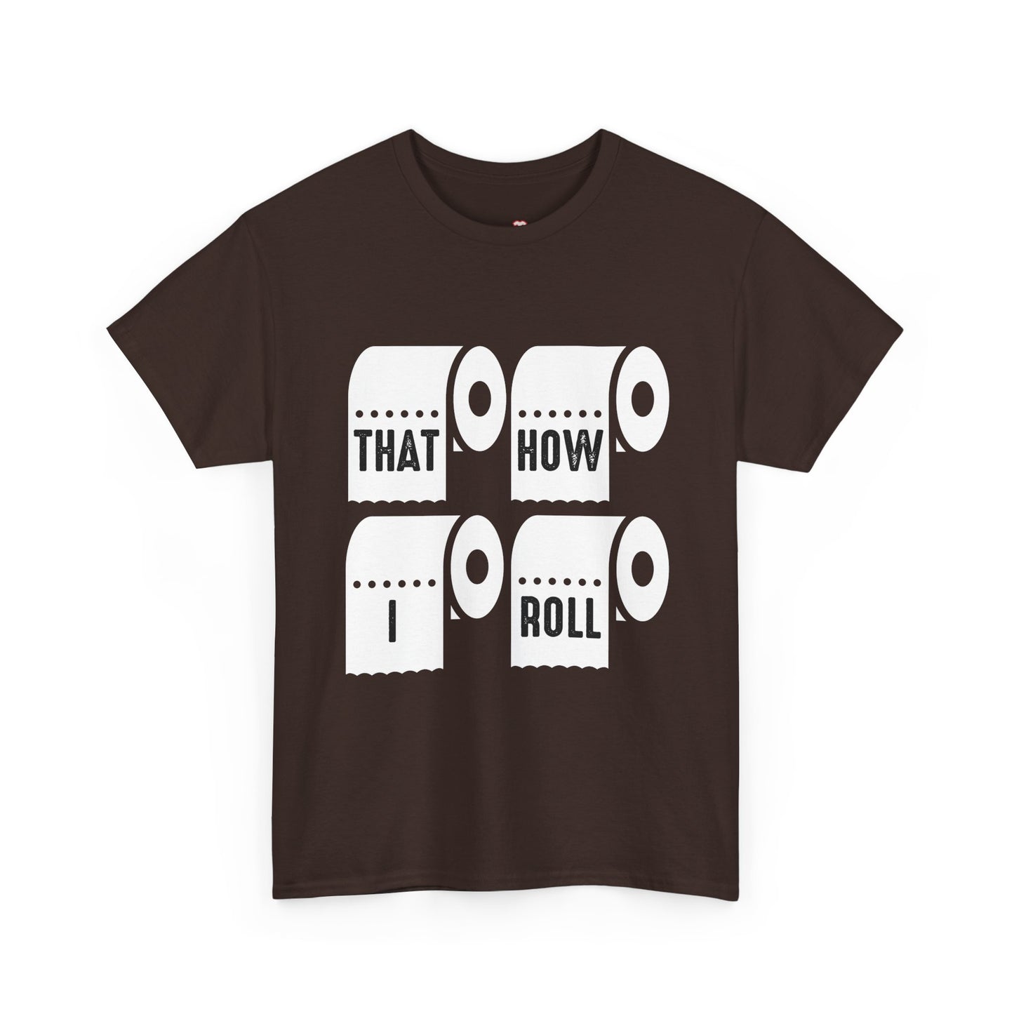 That'S How I Roll Toilet Paper - Unisex T-Shirt