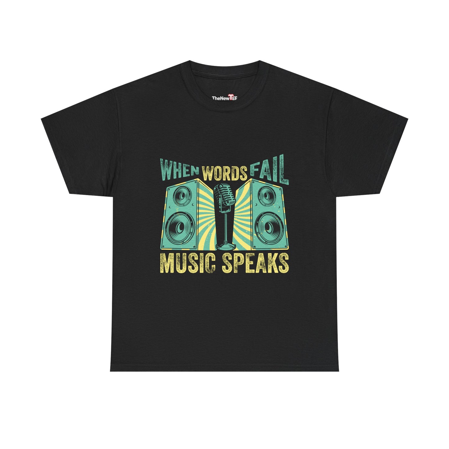 When Words Fail Music Speaks Musician Singer Feeling Song - Unisex T-Shirt